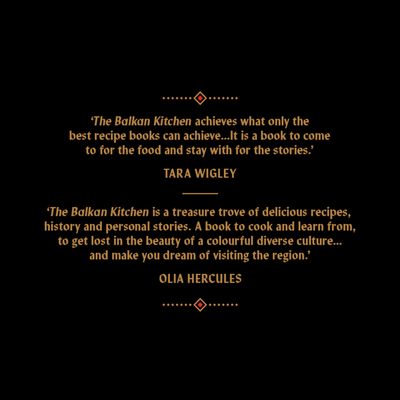 The Balkan Kitchen: Recipes and Stories from the Heart of the Balkans
